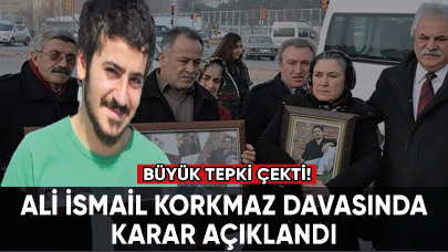 Ali İsmail Korkmaz davasında flaş karar: Büyük tepki çekti!