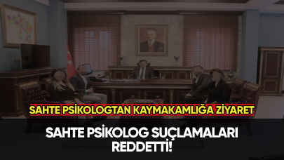 Sahte psikologtan kaymakamlığa ziyaret...
