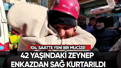 104. saatte yeni bir mucize! 42 yaşındaki Zeynep enkazdan sağ kurtarıldı