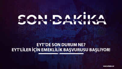 EYT SON DAKİKA: EYT'liler için Emeklilik başvurusu başlıyor!