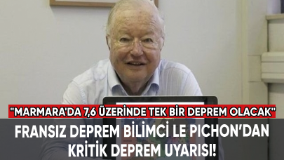 Fransız deprem bilimci Le Pichon: "Marmara'da 7,6 üzerinde tek bir deprem olacak''