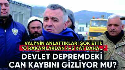 Vali'nin açıkladıkları şok etti: Devlet can kaybını gizliyor mu?