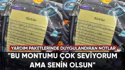 Yardım paketlerinde duygulandıran notlar: "Çok seviyorum ama senin olsun, seni ısıtsın"