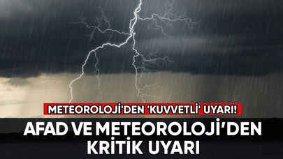 Meteoroloji'den 'kuvvetli' uyarı!