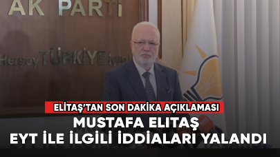 Son dakika! Mustafa Elitaş EYT ile ilgili iddiaları yalandı