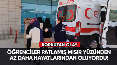 Son dakika... Öğrenciler patlamış mısır yüzünden az daha hayatlarından oluyordu!