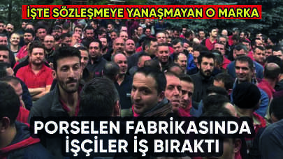 Ünlü porselen markasında işçiler iş bıraktı