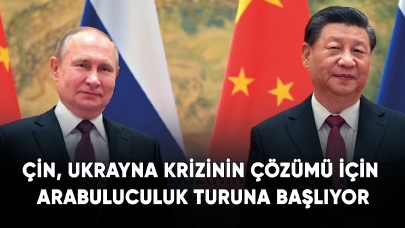 Çin, Ukrayna krizinin çözümü için arabuluculuk turuna başlıyor