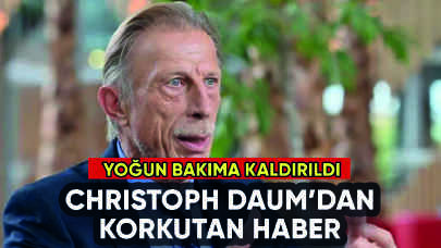 Christoph Daum yoğun bakıma kaldırıldı