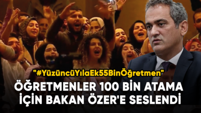 Öğretmenler 100 bin atama için Bakan Özer'e seslendi
