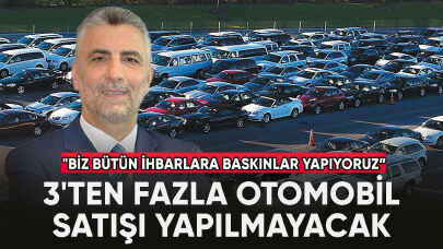 Ticaret Bakanı Bolat: 3'ten fazla otomobil satışı yapılmayacak