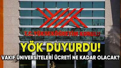 YÖK duyurdu! Vakıf üniversiteleri ders ücreti ne kadar olacak?