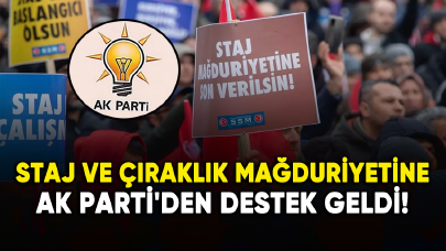 Staj ve çıraklık mağduriyetine AK Parti'den destek geldi!