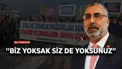 Staj ve Çıraklık Sigortası Mağdurları Federasyonu: Biz yoksak siz de yoksunuz!
