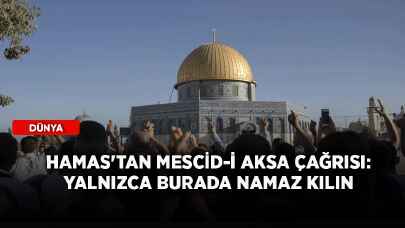 Hamas'tan Mescid-i Aksa çağrısı: Yalnızca burada namaz kılın