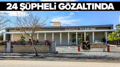 Manavgat Belediyesi'ne yönelik soruşturma devam ediyor!