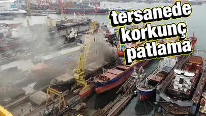 Tuzla tersanesinde patlama: 1 ölü, 4 yaralı