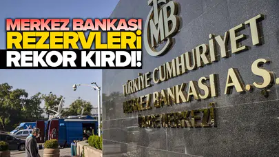 Toplam rezervleri 198,4 milyar dolara çıktı!