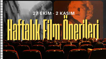27 Ekim-2 Kasım: Haftalık film önerileri