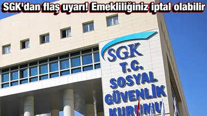 206 bin kişinin emekliliği iptal oldu!