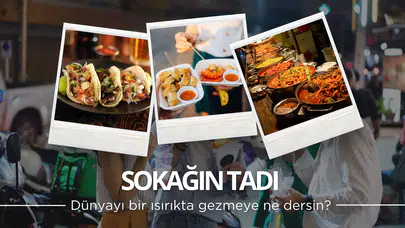 Sokak lezzetleriyle dünya turu