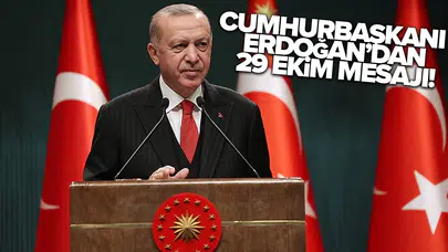 Cumhurbaşkanı Erdoğan’dan 29 Ekim mesajı