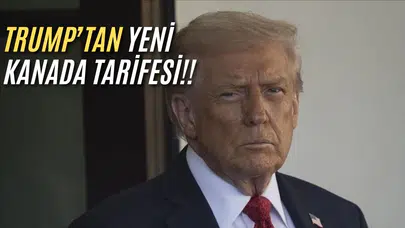 'Kanada'ya uygulanan tarifeyi yüzde 10 artırıyorum'
