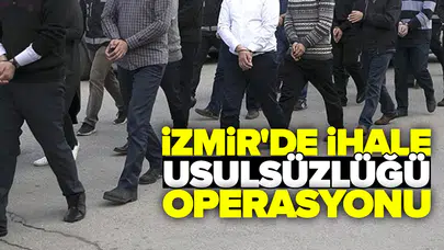 İzmir'de ihale usulsüzlüğü operasyonu!