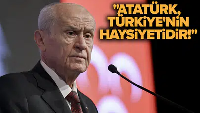 MHP lideri Bahçeli: Atatürk, Türkiye'nin haysiyetidir!