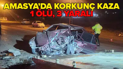 Amasya'da iki otomobil çarpıştı: 1 ölü, 3 yaralı