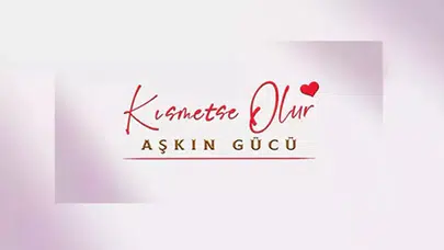 Kısmetse Olur nerede, hangi kanalda yayınlanıyor?