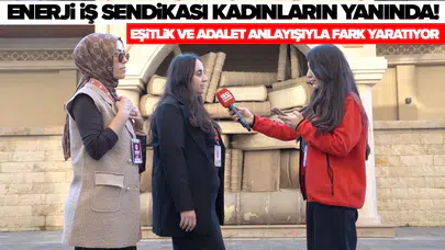 Enerji İş Sendikası kadınların yanında: Eşitlik ve adalet anlayışıyla fark yaratıyor