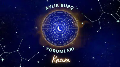 Aylık burç yorumları! Kasım 2025: Astroloji ne diyor?