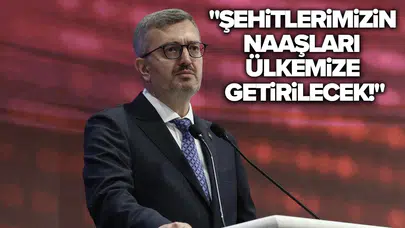 İletişim Başkanı Duran: Şehitlerimizin naaşları ülkemize getirilecek!