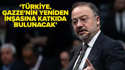 Dışişleri Bakan Yardımcısı Yılmaz: Türkiye, Gazze'nin yeniden inşasına katkıda bulunacak