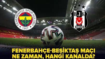 Fenerbahçe Beşiktaş Maçı Ne Zaman Oynanacak?