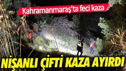 Kahramanmaraş'ta Nişanlı Çift Ahmet İnce ve Mislina Akçakoyun Kimdir?