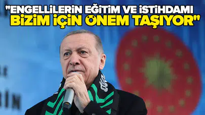 Cumhurbaşkanı Erdoğan, Dünya Engelliler Günü Buluşması'nda!