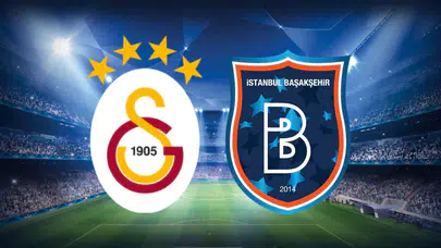 Galatasaray - Başakşehir Maçı Ne Zaman ve Hangi Kanalda Yayınlanacak?