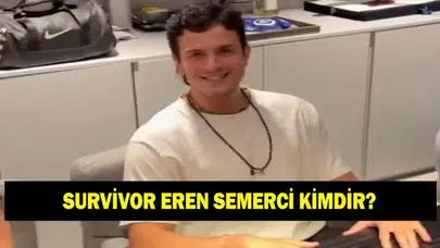 Survivor Eren Kimdir? Survivor 2026 Gönüllüler Yarışmacısı Eren Semerci Hakkında Bilgiler