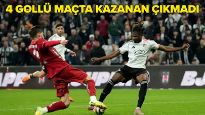 Beşiktaş, Gaziantep FK ile 2-2 berabere kaldı