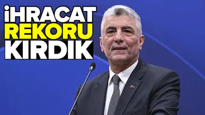Ticaret Bakanı Bolat dış ticaret verilerini açıkladı