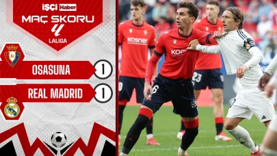 Osasuna ve Real Madrid, 1-1 berabere kaldı!