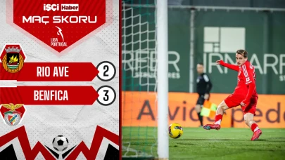 Benfica, Rio Ave deplasmanında 3-2 kazandı!