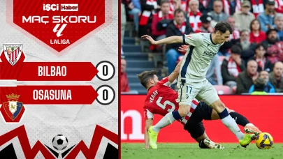 Athletic Bilbao - Osasuna maçında gol sesi çıkmadı