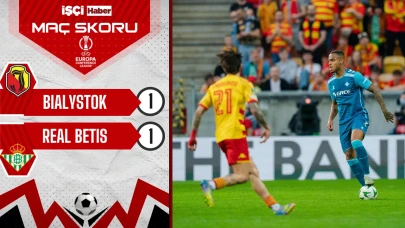 Real Betis, Bialystok ile 1-1 berabere kalarak Konferans Ligi'nde yarı finale yükseldi