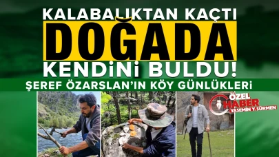 Kalabalıklardan kaçtı, doğada kendini buldu: Şeref Özarslan’ın köy günlükleri
