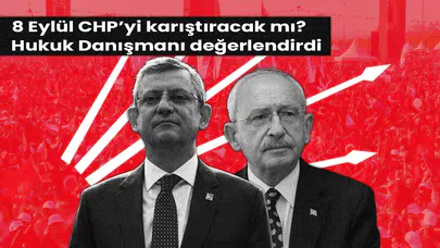 CHP kurultay krizinde yeni perde: 8 Eylül CHP’yi karıştıracak mı? Hukuk danışmanı değerlendirdi