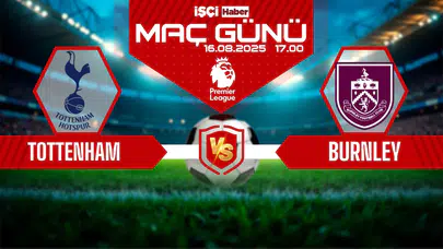 Tottenham-Burnley maçı ne zaman, saat kaçta ve hangi kanalda?