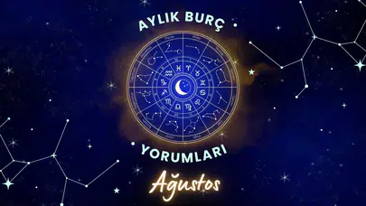 Aylık burç yorumları! Ağustos 2025: Astroloji ne diyor?